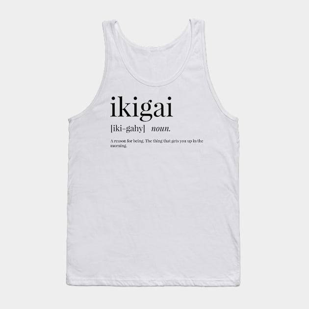 Ikigai Definition Tank Top by definingprints